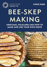 Load image into Gallery viewer, Bee-Skep Making - Chris Park