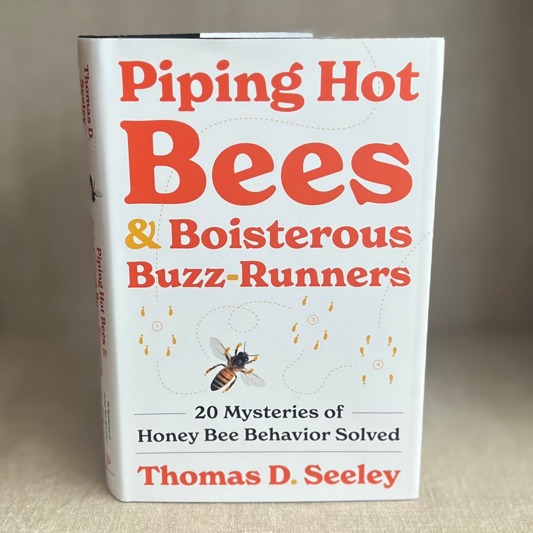 Piping Hot Bees & Boisterous Buzz-Runners - Thomas D. Seeley