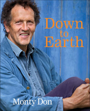 Load image into Gallery viewer, Down to Earth: Gardening Wisdom - Monty Don
